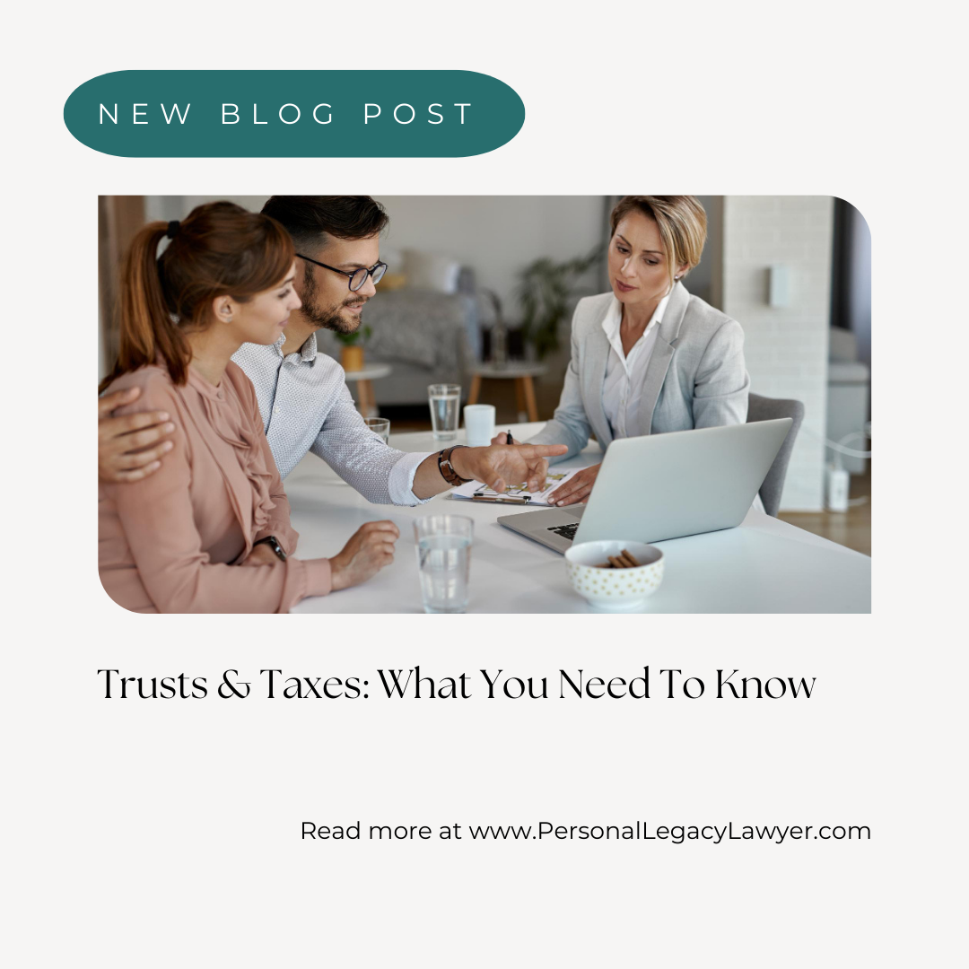 Trusts & Taxes -What You Need To Know