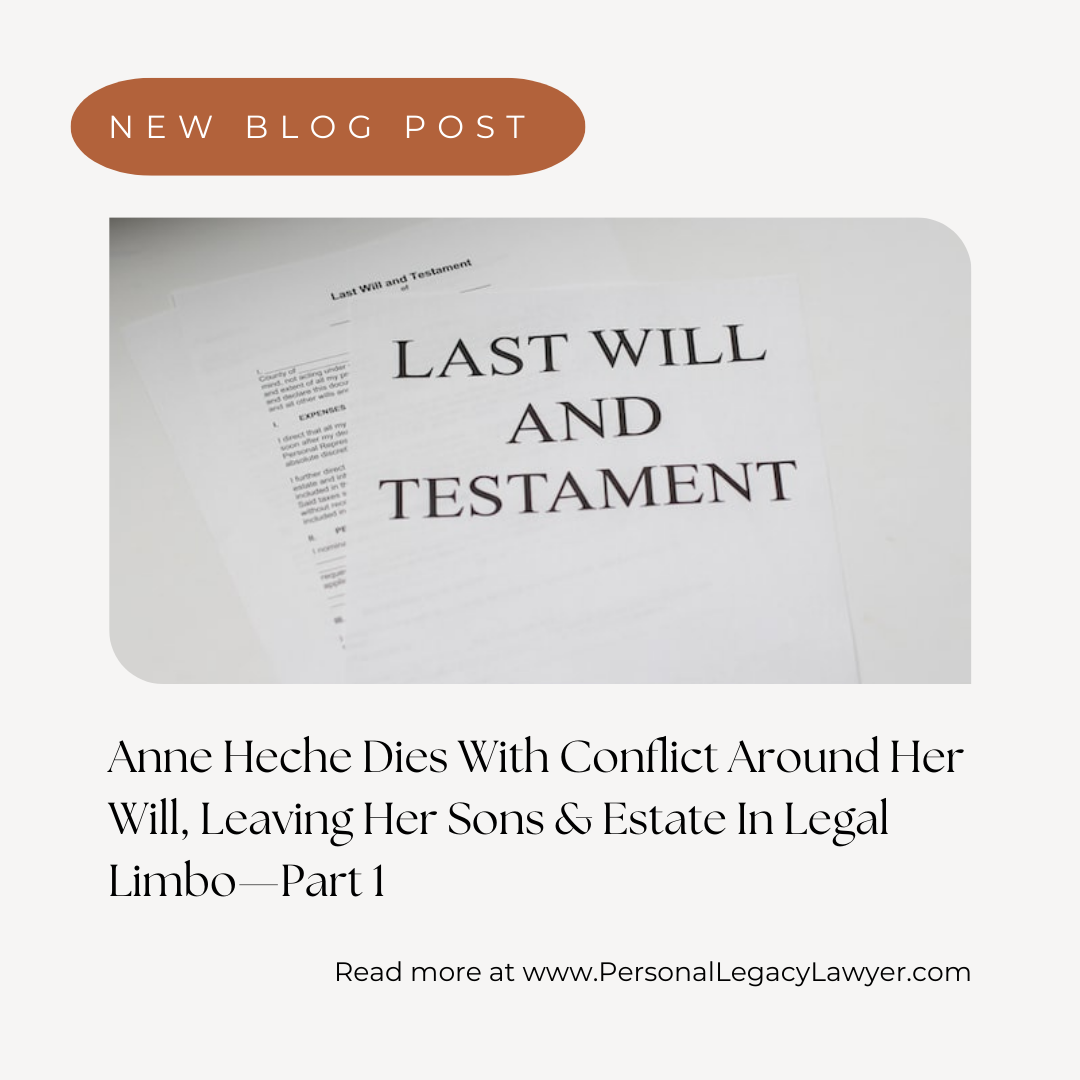 Anne Heche Dies With Conflict Around her Will – Part 1