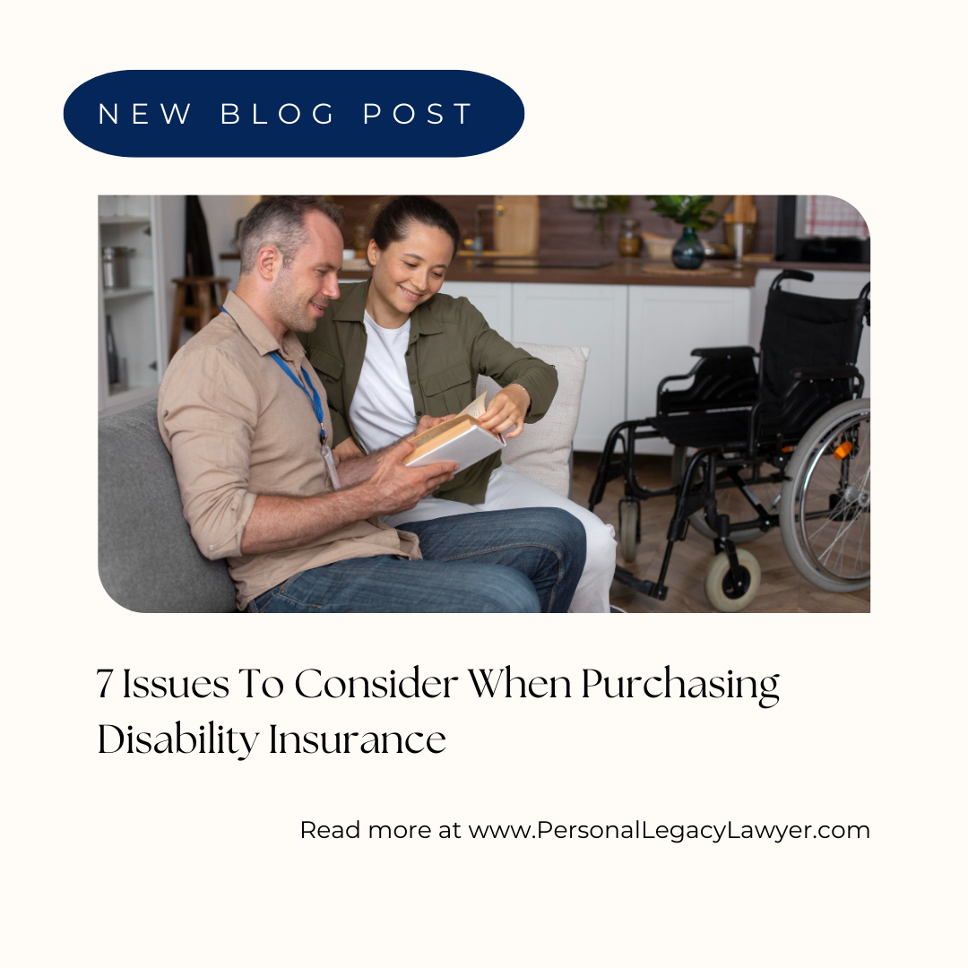 Disability Insurance – 7 Issues To Consider