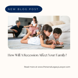 How will a recession affect your family