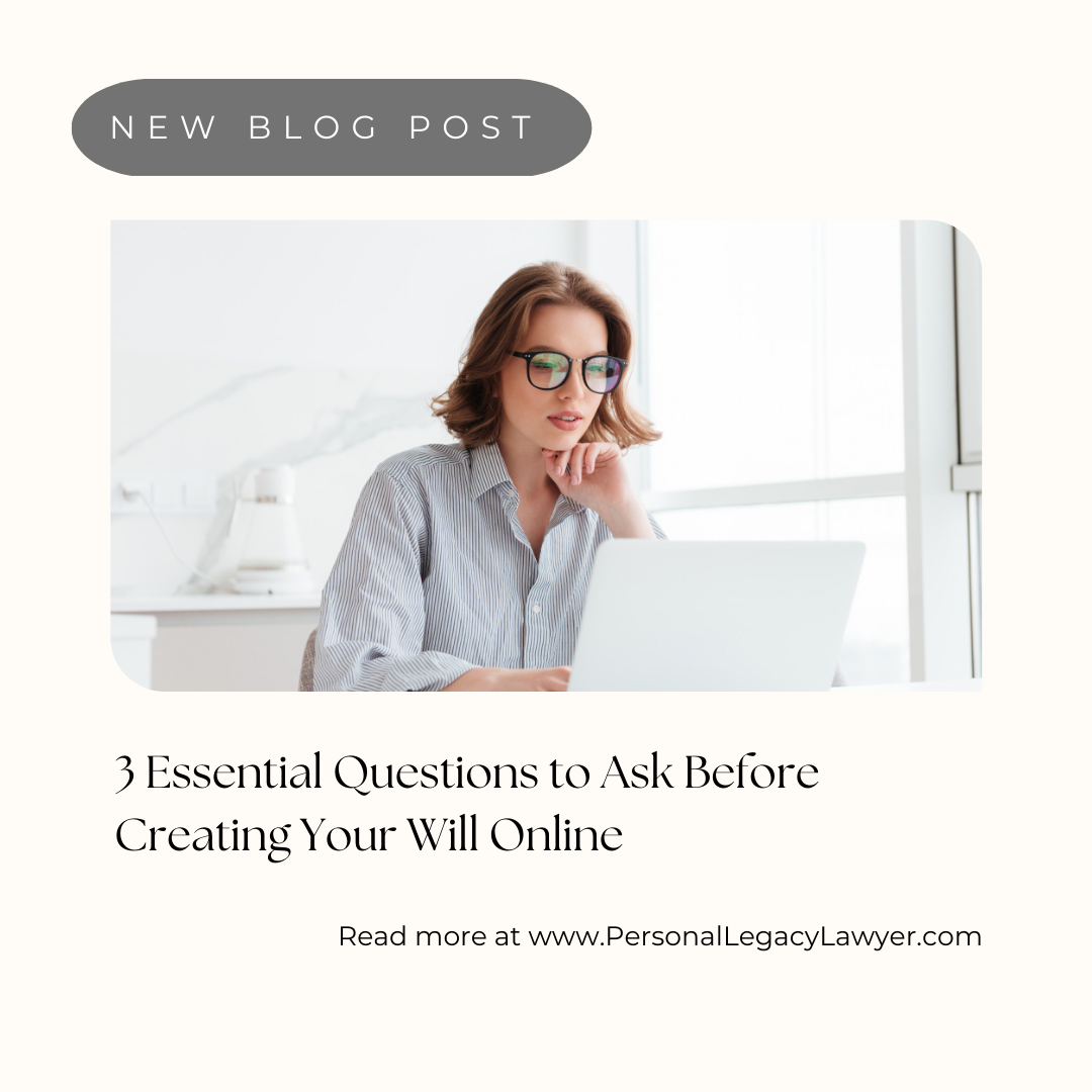 3 Essential Questions To Ask Before Creating Your Will Online