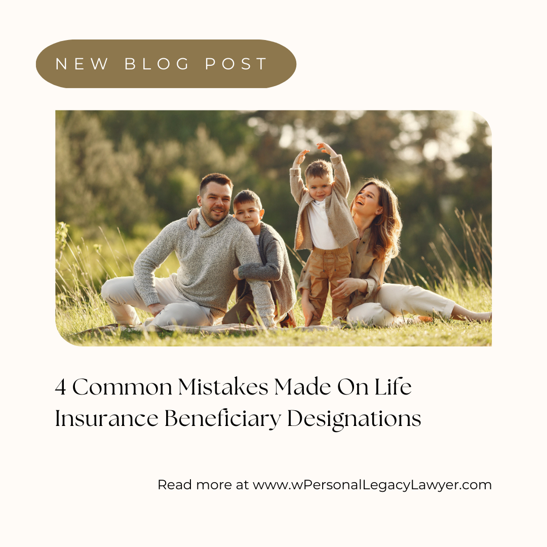 Life Insurance – 4 Common Beneficiary Designation Mistakes
