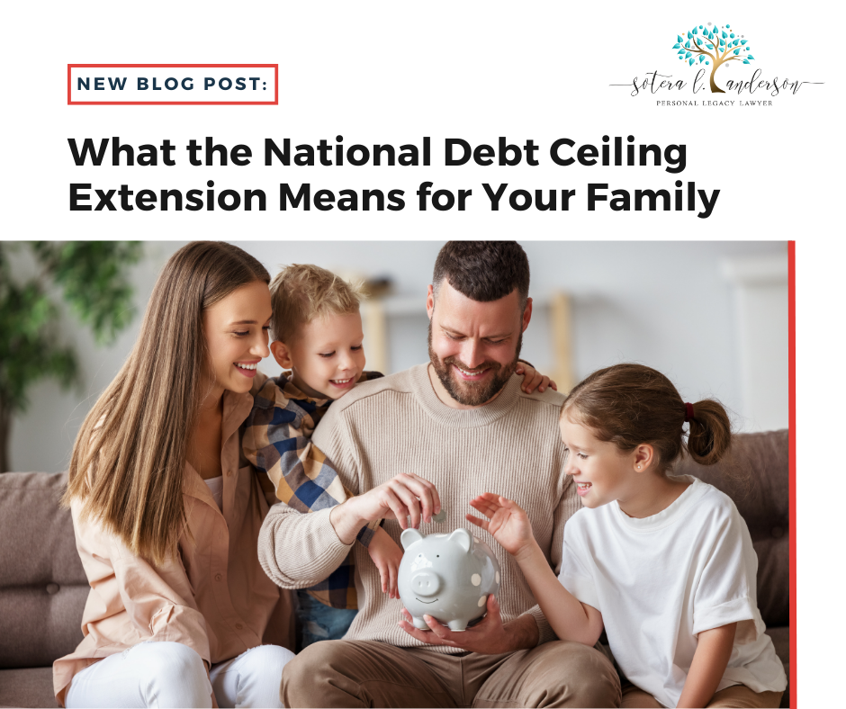 What the National Debt Ceiling Extension Means for Your Family