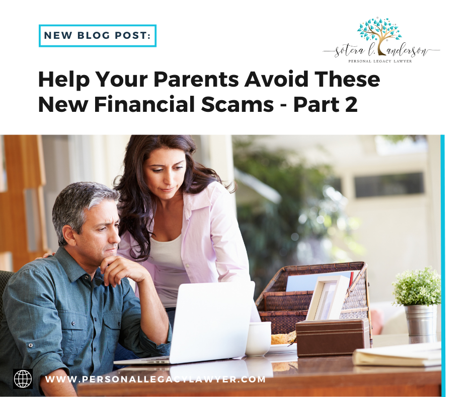Help Your Parents Avoid These New Financial Scams – Part 2
