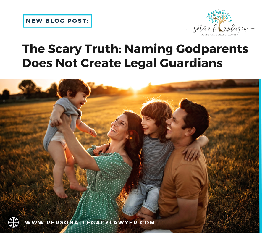 The Scary Truth: Naming Godparents Does Not Create Legal Guardians