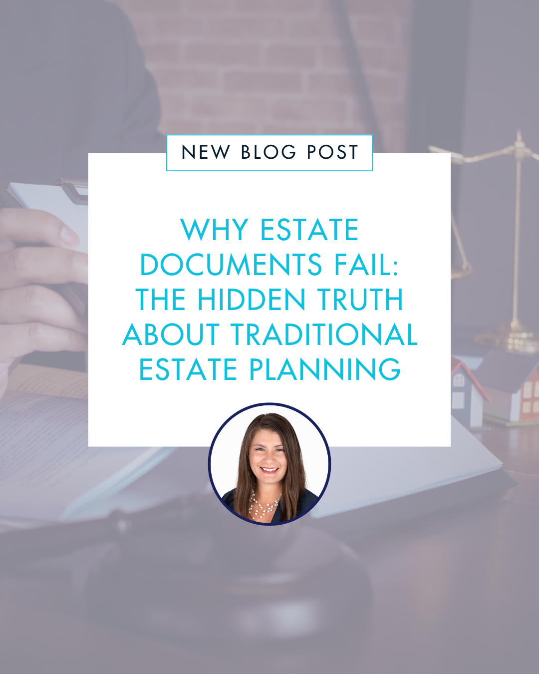 Why Estate Documents Fail: The Hidden Truth About Traditional Estate Planning